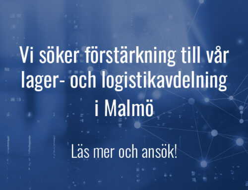 Vi söker förstärkning till vår lager- och logistikavdelning i Malmö